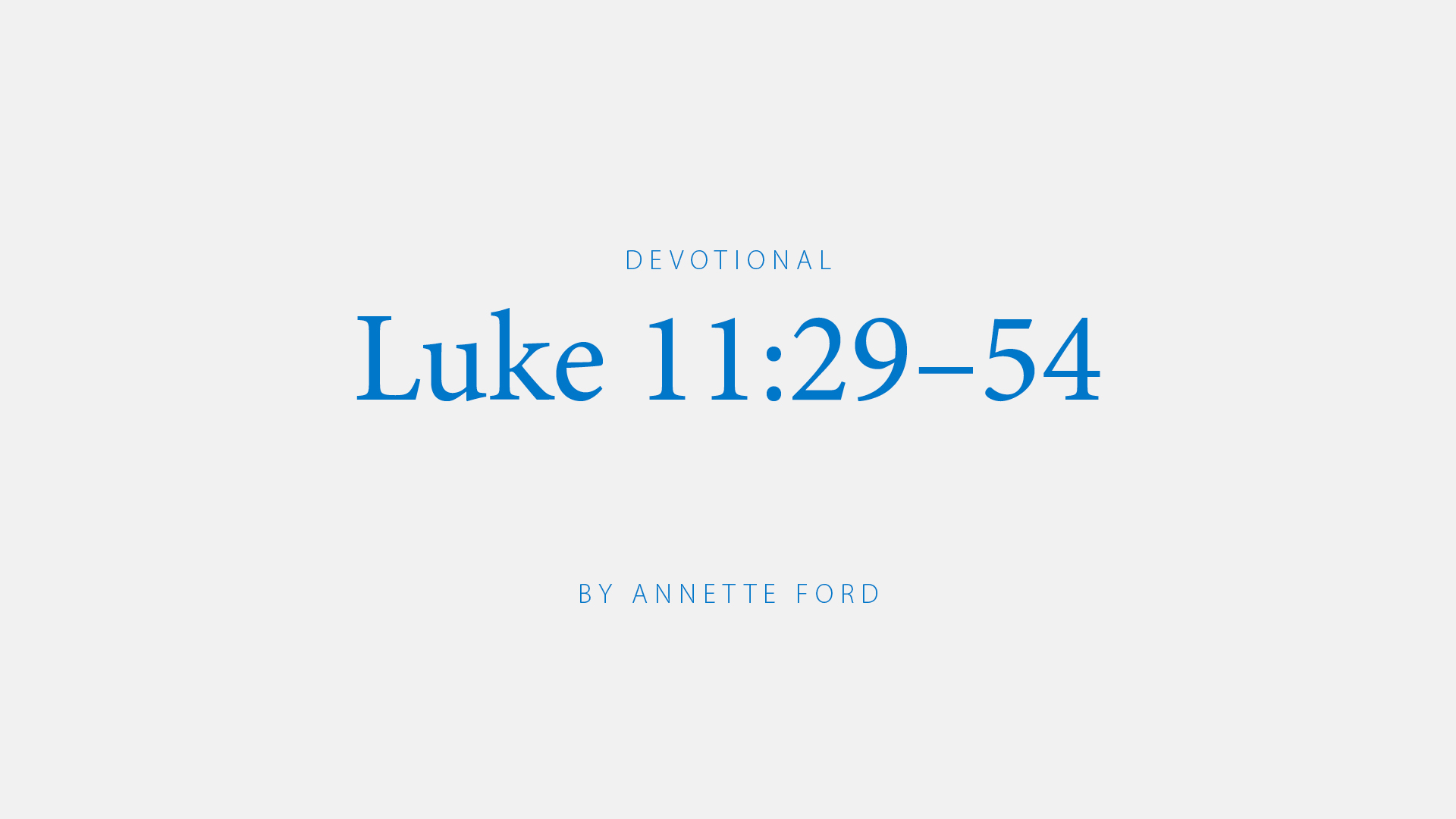Luke 11:29–54