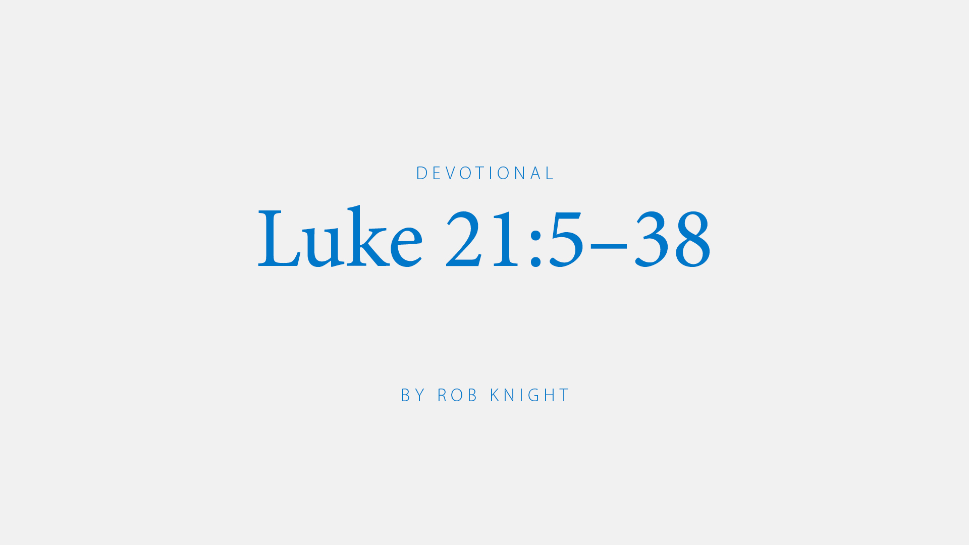 Luke 21:5-38