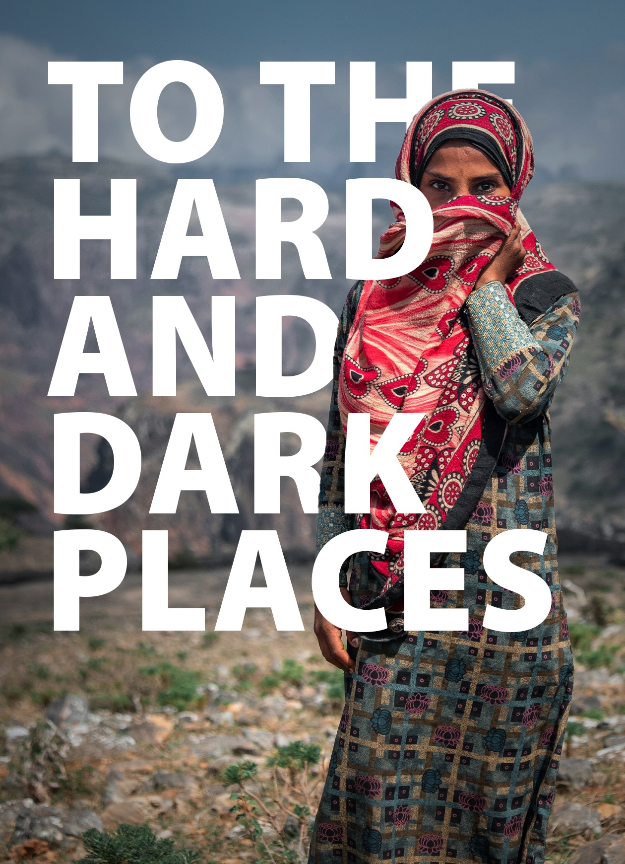 To the hard and dark places