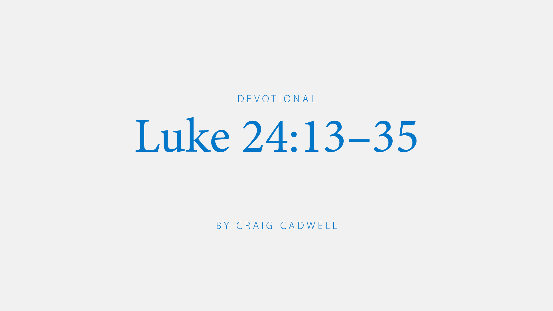 Luke 24:13–35